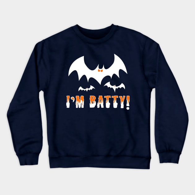 I'm Batty! Crewneck Sweatshirt by SinisterThreads